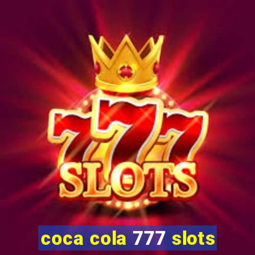 coca cola 777 slots